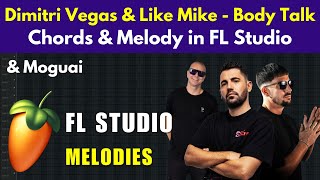 How to Make Dimitri Vegas amp Like Mike  Body Talk Melody and Chords in FL Studio [upl. by Nevets]