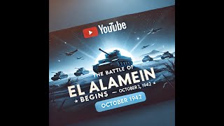 The Battle of El Alamein Begins Overview – October 23 1942 [upl. by Sidoon]