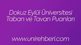 Dokuz Eylül Üniversitesi Taban ve Tavan Puanları 2018 [upl. by Buckels]