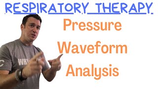 Respiratory Therapy  Pressure Waveform Analysis [upl. by Eloken]