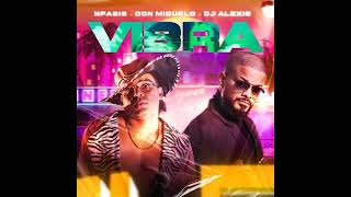 Nfasis Don Miguelo Dj Alexis – Vibra Audio Oficial [upl. by Nibla]