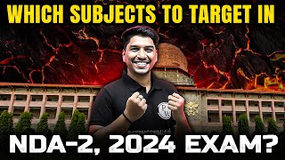 Which Subjects To Target in NDA2 2024 Exam  NDA Exam Preparation  UPSC NDA2 2024 [upl. by Frantz]