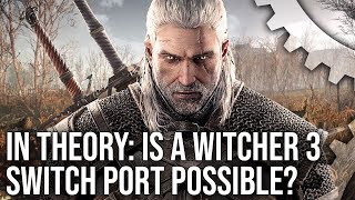 In Theory The Witcher 3 on Switch  Is A Port Actually Possible [upl. by Marou]