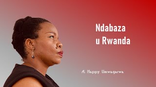 A Happy Umwagarwa  NDABAZA U RWANDA Official Song Lyric Video  INDIRIMBO   English subtitles [upl. by Iret]