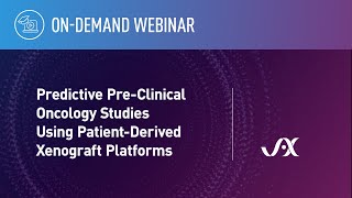 Webinar Predictive Pre Clinical Oncology Studies Using PatientDerived Xenograft Platforms [upl. by Sible]