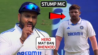 Stump Mic🎤 Rohit Sharma said quotJyada Hero Mat Ban Bhenodquot while abusing Sarfaraz Khan in Ind vs Eng [upl. by Converse167]