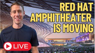 Red Hat Amphitheater is moving  QampA [upl. by Wendalyn598]