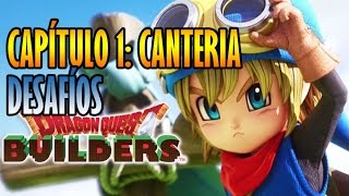 CAPÍTULO 1 CANTERIA DESAFÍOS  DRAGON QUEST BUILDERS [upl. by Kacerek]