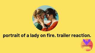 Portrait of a Lady on Fire  Period Film 2019  Trailer Reaction [upl. by Glaudia]