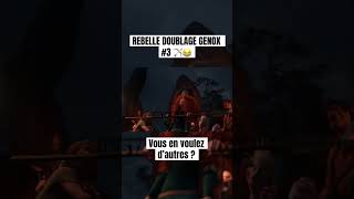 REBELLE DOUBLAGE GENOX 3 🏹😂 doublage doublagegenox genoxdoublage lesdoublagesdegenox genox [upl. by Ynnavoig]