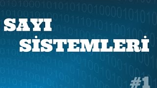 SAYISAL ELEKTRONİK DERSLERİ Sayı Sistemlerine Giriş Decimal Binary Octal and Hexadecimal [upl. by Lenaj]