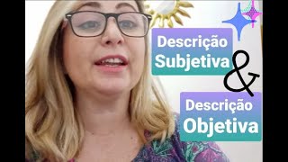 ❤ Descrição Subjetiva e Descrição Objetiva [upl. by Lebasi943]