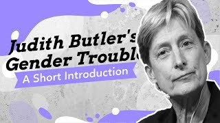 Judith Butlers Gender Trouble A Short Introduction [upl. by Servais]