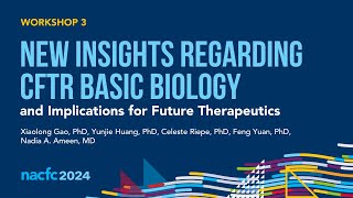 NACFC 2024  W03 New Insights Regarding CFTR Basic Biology and Implications for Future Therapeutics [upl. by Louisette]