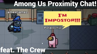 Among Us Proximity Chat with The Crew is crazy [upl. by Notsirb]