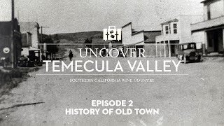 Uncover Temecula Valley  Temecula History [upl. by Godewyn]