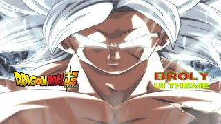 Dragon Ball Super  Broly Ultra Instinct Theme [upl. by Alphonse]