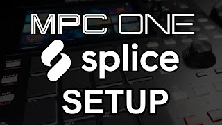 MPC One Splice Setup Tutorial [upl. by Tung]