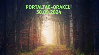 🙏💖PORTALTAGORAKEL für den 30092024 💖🙏 [upl. by Wie101]