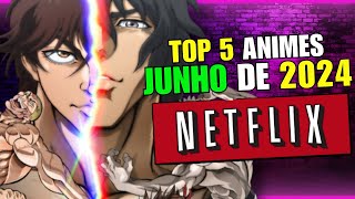 TOP 5  Melhor ANIME NETFLIX em JUNHO de 2024 [upl. by Lazos]