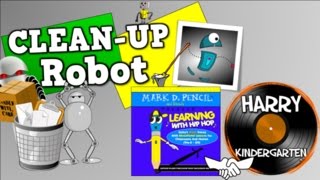 Clean Up Robot Mark D PencilHarry Kindergarten Music Collaboration [upl. by Gelman291]