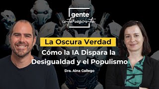 La Oscura Verdad Cómo la IA Dispara la Desigualdad y el Populismo Dra Aina Gallego [upl. by Akkim]