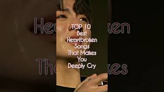 🥺😭TOP 10 Best Heartbroken Songs In The World That Makes You Deeply Cry😭 top10 shorts Topup05 [upl. by Christan]