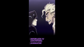 INTERLUDE IV SHOWTIME  ANIMATIC interlude animatic [upl. by Lak2]