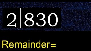 Divide 830 by 2  remainder  Division with 1 Digit Divisors  How to do [upl. by Jerman]