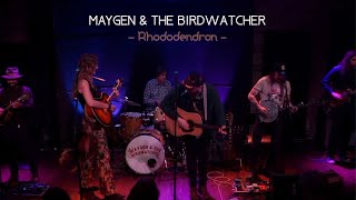 Maygen amp The Birdwatcher  Rhododendron  LIVE at Dakota [upl. by Oramug862]