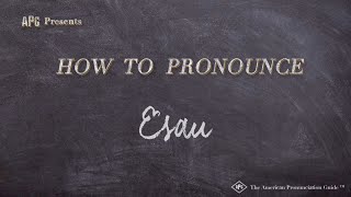 How to Pronounce Esau Real Life Examples [upl. by Nomor]