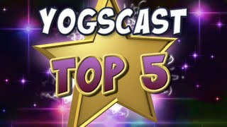 Yogscast Top 5  6th July 2013 [upl. by Eleirbag13]