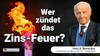 quotWer zündet das Zinsfeuerquot  Hans A Bernecker im Gespräch vom 23062021 [upl. by Ahsimin]