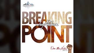 Jaymikee  BREAKING POINT  One Man nation Album [upl. by Nofpets]