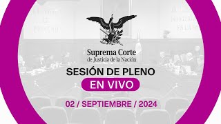 Sesión del Pleno de la SCJN 02 septiembre 2024 [upl. by Kristy]