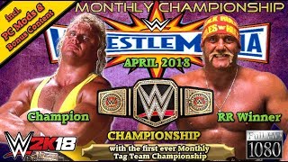 WWE 2K18 WRESTLEMANIA April 2018 Mr Perfect C VS Hulk Hogan RR ► Monthly Championship [upl. by Aicats123]