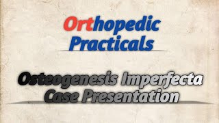 Osteogenesis Imperfecta Case Presentation  MSDNB Orthopedic Practical Examination [upl. by Tiffy239]