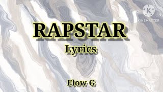 Flow G  Rapstar Lyrics [upl. by Uni288]