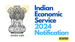 Indian Economic Service Notification 2024  IES 2024 Notification  Indian Economic Service Coaching [upl. by Eirovi]