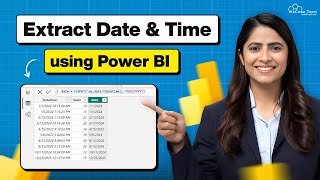 How to Extract Date and Time using Power BI in 7 Minutes Full Guide [upl. by Rovit]