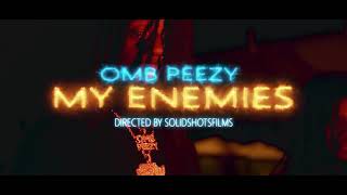 OMB Peezy  My Enemies OFFICIAL VIDEO [upl. by Lait]