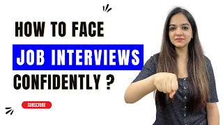 How to face Job Interviews Confidently  How to Clear any Job Interview [upl. by Itsa]