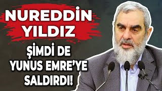 NUREDDİN YILDIZ ŞİMDİ DE YUNUS EMREYE SALDIRDI  AHMET ŞİMŞİRGİL [upl. by Cecilla]