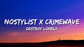 Destroy Lonely  NOSTYLIST x Crimewave Lyrics TikTok Remix  b i wake up no stylist [upl. by Conrado284]