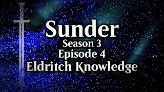 S3  Episode 4 Eldritch Knowledge  SUNDER [upl. by Reffineg997]