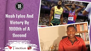 18  Noah Lyles And Victory By 1000th of A Second [upl. by Ahsener]