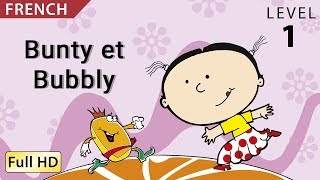 Bunty et Bubbly Apprendre le Français avec soustitres  Histoire pour enfants et adultes [upl. by Hamford138]