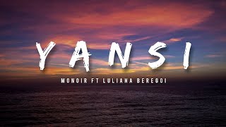 Yansi  Monoir ft Luliana BeregoiLyrics [upl. by Shimkus]