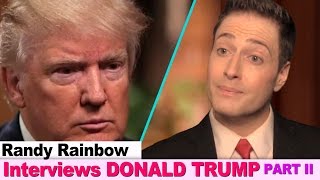 Randy Rainbow Interviews DONALD TRUMP Part II [upl. by Zarah]