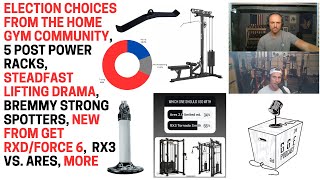 Election Choices 5 Post Power Racks Steadfast Lifting Drama Bremmy Spotters New RX3 vs Ares [upl. by Tenney]